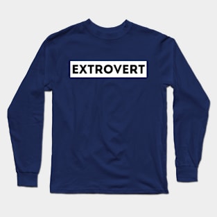 EXTROVERT Long Sleeve T-Shirt